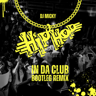 In Da Club(Bootleg Remix) by DJ Micky Download