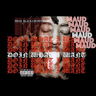 Doin What I Want by Maud Download