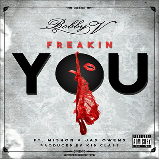 Freakin You by Bobby Valentino ft Mishon & Jay Owens Download