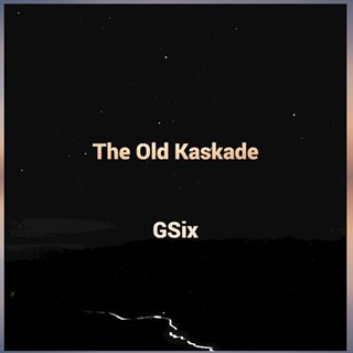 The Old Kaskade by G Six Download