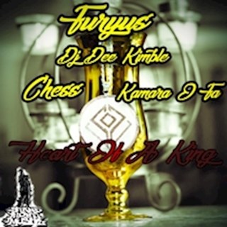 Heart Of A King by Furyus, DJ Dee Kimble, Chess & Kamara O Fa Download
