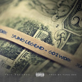 Go To Work by Yung Legend Download