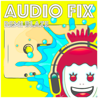 Audio Fix by Remi Blaze Download
