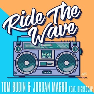 Ride The Wave by Tom Budin & Jordan Magro ft Big Red Cap Download