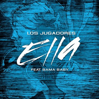 Ella by Los Jugadores ft Bama Baby Download