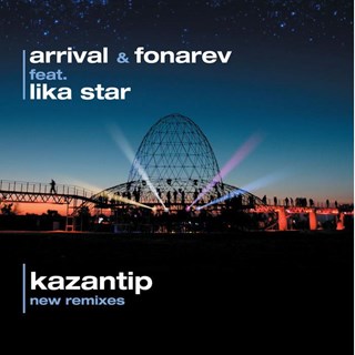 Kazantip by Arrival & Fonarev ft Lika Star Download