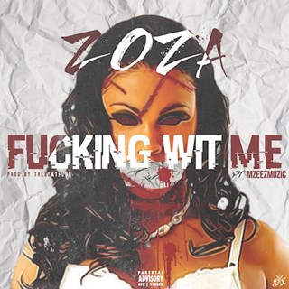 Fucking Wit Me by Zoza Download