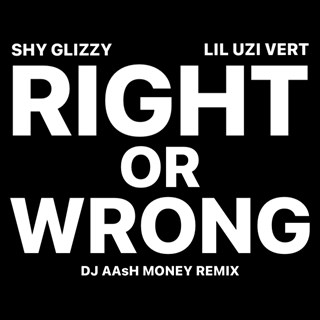 Right Or Wrong by Shy Glizzy & Lil Uzi Vert Download