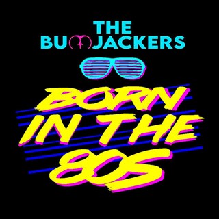 Born In The 80S by The Bumjackers Download