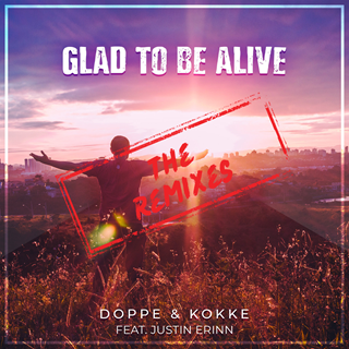 Glad To Be Alive by Doppe & Kokke Download