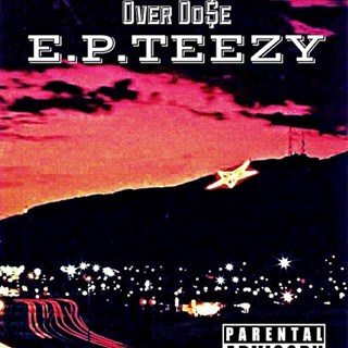 EP Teezy by Over Dose Download