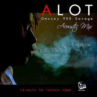 Alot by G Money 900 Savage Download
