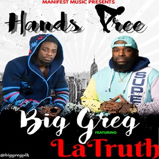 Hands Free by Big Greg ft Latruth Download