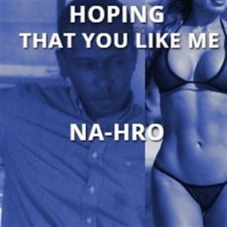 Hoping That You Like Me by Nah Ro Download