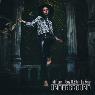 Underground by Indifferent Guy ft Ellen La Fère Download