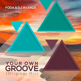 Your Own Groove by Foda & DJ Avanza Download