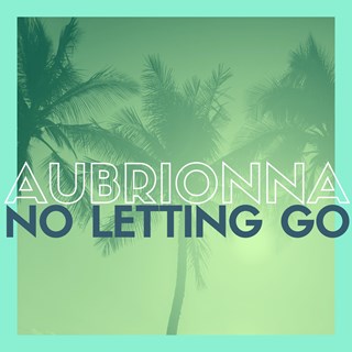 No Letting Go by Aubrionna Download