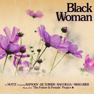 Black Woman by Notiz ft Rapsody, Ke Turner, Rah Digga & Nikki Grier Download