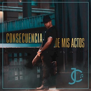Consecuencia De Mis Actos by Jc Download
