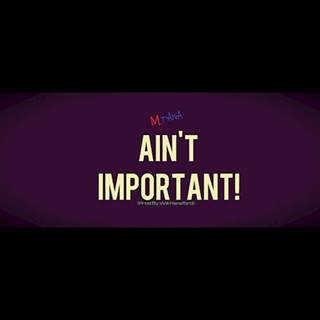Aint Important by M Tana Download