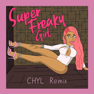 Nicki Minaj Super Freaky Girl by Chyl Download
