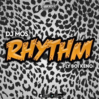 Rhythm by DJ Mos ft Fly Boi Keno Download