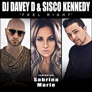 Feel Right by DJ Davey D & Sisco Kennedy ft Sabrina Marie Download