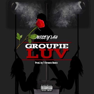 Groupie Luv by Messyiah Download