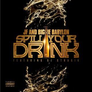 Spill Your Drink by Jf & Biggie Babylon Download