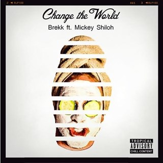 Change The World by Brekk ft Mickey Shiloh Download
