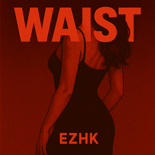 Waist by Ezhk Download