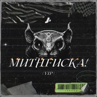 Muthfucka Vip by Jakked Download