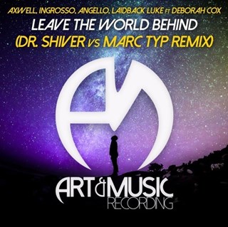 Leave The World Behind by Axwell, Ingrosso, Angello & Laidback Luke ft Deborah Cox Download