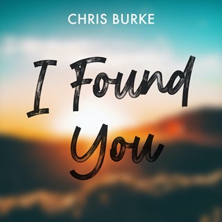 I Found You by Chris Burke Download