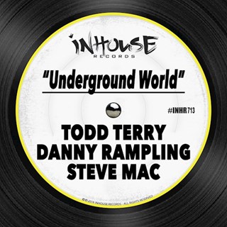 Underground World by Todd Terry & Danny Rampling ft Steve Mac Download