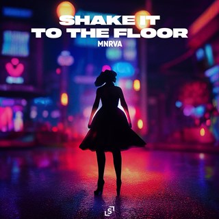 Shake It To The Floor by Mnrva Download