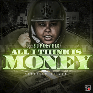 All I Think Is Money by Supalyric Download