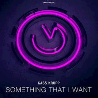 Something That I Want by Gass Krupp Download