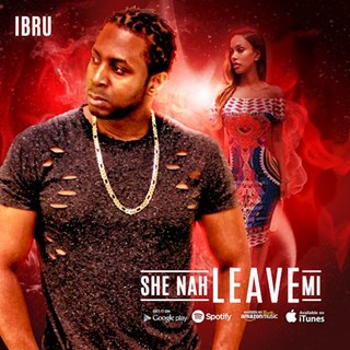 She Nah Leave Mi by Ibru Download