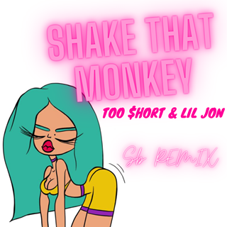 Shake That Monkey by Too Short & Lil Jon Download