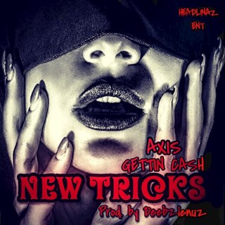 New Tricks by Axis Gettin Cash Download