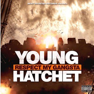 Respect My Gangsta by Young Hatchet Download