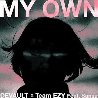 My Own by Devault & Team Ezy ft Sansa Download