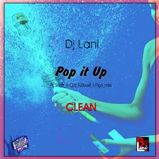 Pop It Up by DJ Lani ft Scotta Download