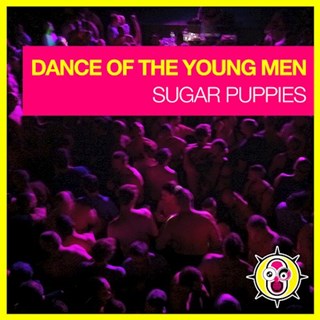 Dance Of The Young Men by Sugar Puppies Download