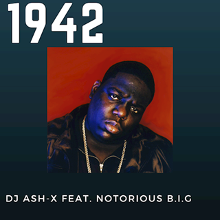 1942 by DJ Ashx ft The Notorious BIG Download