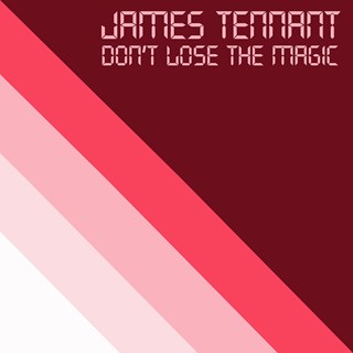 Dont Lose The Magic by James Tennant Download