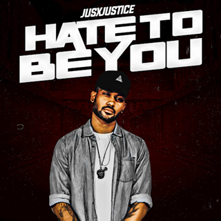 Hate To Be You by Jus X Justice Download