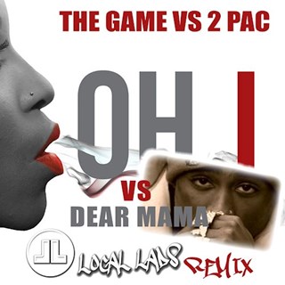 Oh I X Dear Mama by The Game X Tupac Download