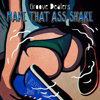 Make That Ass Shake by Groove Dealers Download